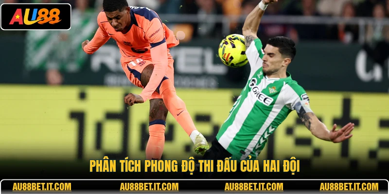 Phân tích phong độ thi đấu của hai đội