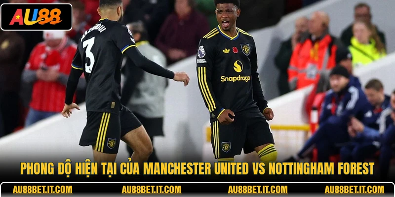 Phong độ hiện tại của Manchester United vs Nottingham Forest